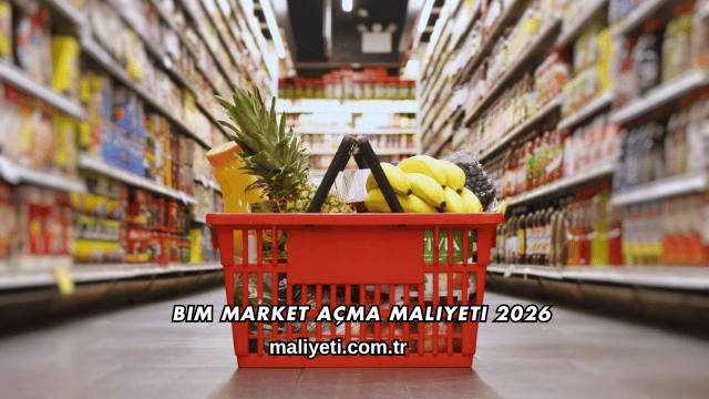 Bim Market Açma Maliyeti 2026