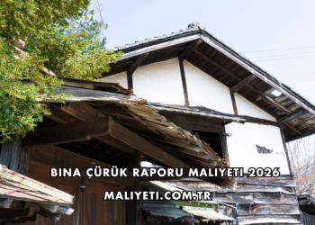 Bina Çürük Raporu Maliyeti 2026