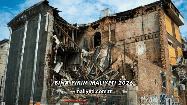 Bina Yıkım Maliyeti 2026