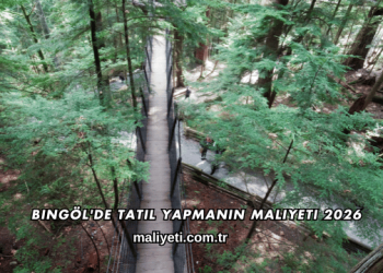 Bingöl'de Tatil Yapmanın Maliyeti 2026