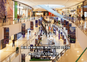Bir AVM'nin Maliyeti 2026