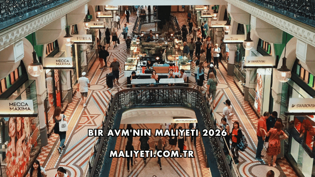 Bir AVM'nin Maliyeti 2026