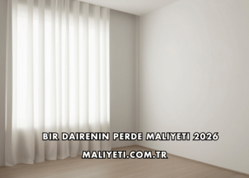 Bir Dairenin Perde Maliyeti 2026
