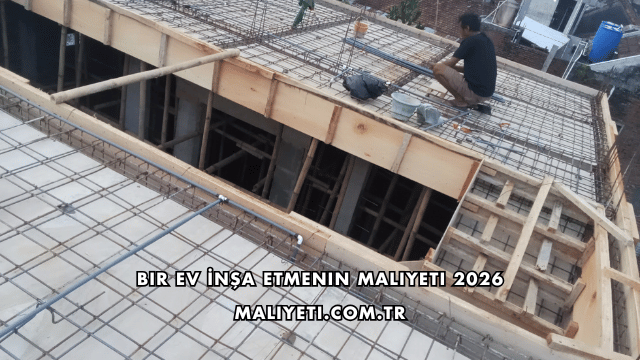Bir Ev İnşa Etmenin Maliyeti 2026