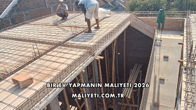 Bir Ev Yapmanın Maliyeti 2026