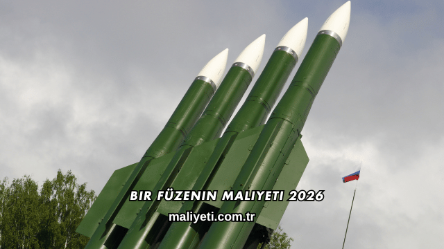Bir Füzenin Maliyeti 2026