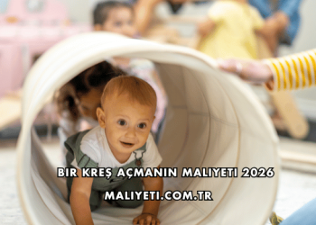 Bir Kreş Açmanın Maliyeti 2026