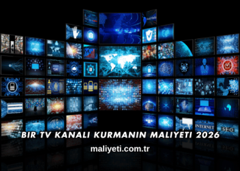 Bir TV Kanalı Kurmanın Maliyeti 2026