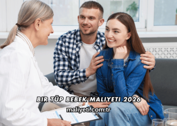 Bir Tüp Bebek Maliyeti 2026