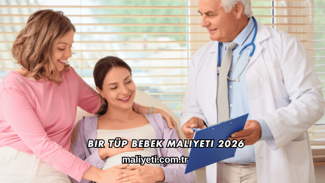 Bir Tüp Bebek Maliyeti 2026