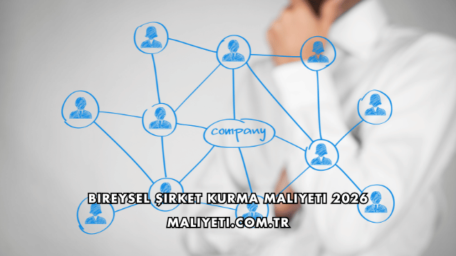 Bireysel Şirket Kurma Maliyeti 2026