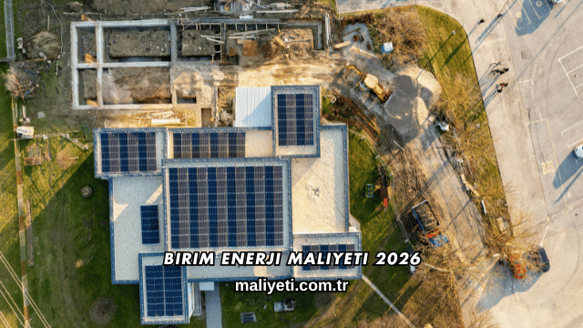 Birim Enerji Maliyeti 2026