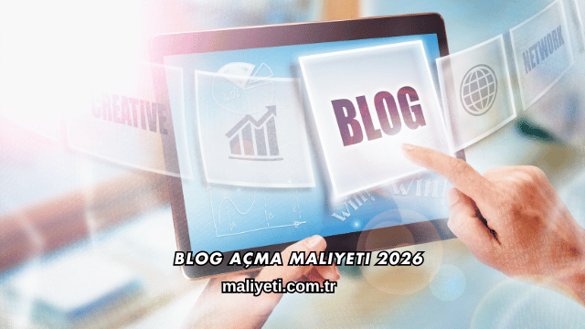 Blog Açma Maliyeti 2026