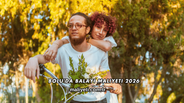 Bolu'da Balayı Maliyeti 2026
