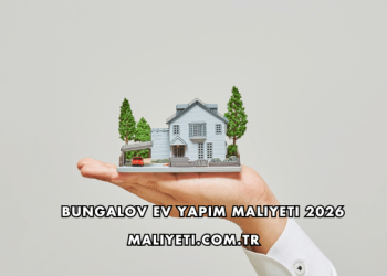Bungalov Ev Yapım Maliyeti 2026
