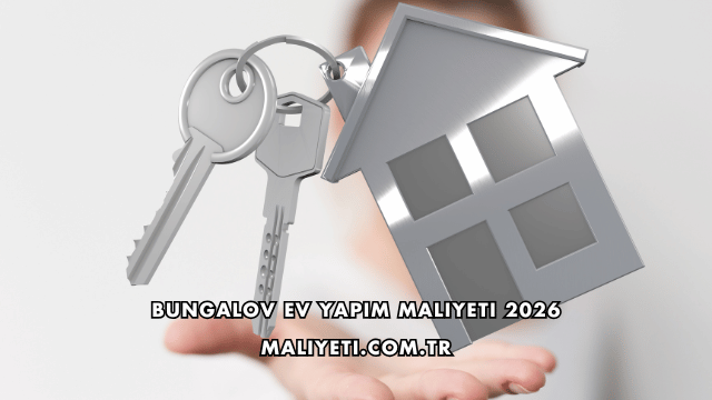 Bungalov Ev Yapım Maliyeti 2026
