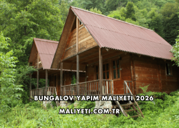 Bungalov Yapım Maliyeti 2026