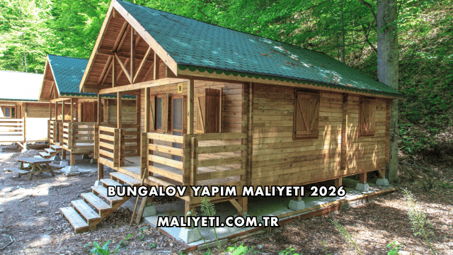 Bungalov Yapım Maliyeti 2026