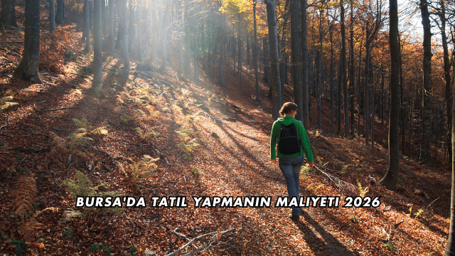 Bursa'da Tatil Yapmanın Maliyeti 2026