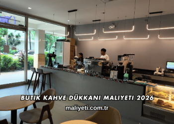 Butik Kahve Dükkanı Maliyeti 2026