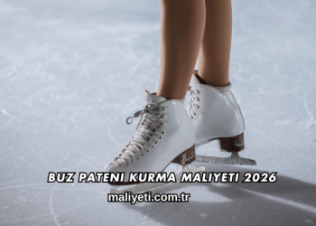 Buz Pateni Kurma Maliyeti 2026