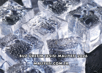 Buz Üretim Tesisi Maliyeti 2026
