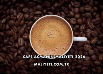Cafe Açmanın Maliyeti 2026
