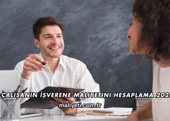 Çalışanın İşverene Maliyetini Hesaplama 2026