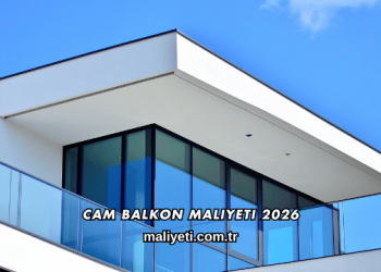 Cam Balkon Maliyeti 2026