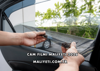Cam Filmi Maliyeti 2026