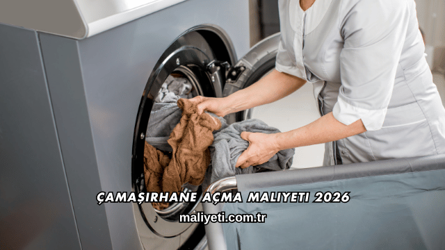 Çamaşırhane Açma Maliyeti 2026