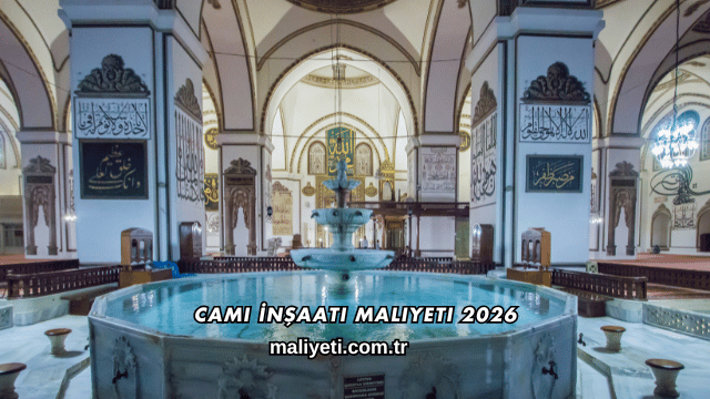 Cami İnşaatı Maliyeti 2026