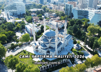 Cami Yaptırma Maliyeti 2026