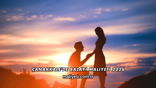 Çanakkale'de Balayı Maliyeti 2026