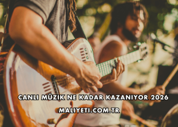 Canlı Müzik Ne Kadar Kazanıyor 2026
