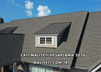Çatı Maliyeti Hesaplama 2026