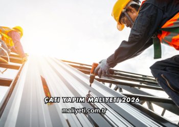 Çatı Yapım Maliyeti 2026