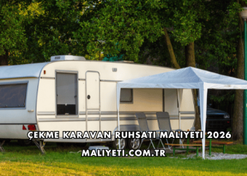 Çekme Karavan Ruhsatı Maliyeti 2026