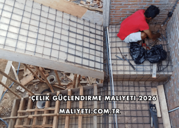 Çelik Güçlendirme Maliyeti 2026