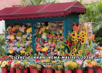 Çiçekçi Dükkanı Açma Maliyeti 2026