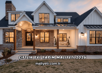 Çiftlik Evi Yapım Maliyeti 2026