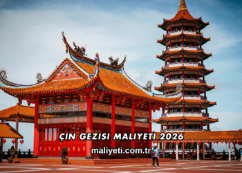 Çin Gezisi Maliyeti 2026