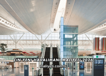 Çin Yeni Havalimanı Maliyeti 2026