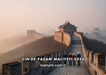 Çin'de Yaşam Maliyeti 2026