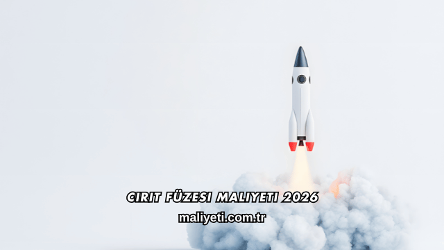 Cirit Füzesi Maliyeti 2026