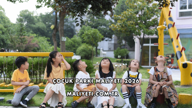 Çocuk Parkı Maliyeti 2026