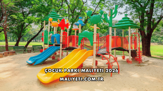 Çocuk Parkı Maliyeti 2026