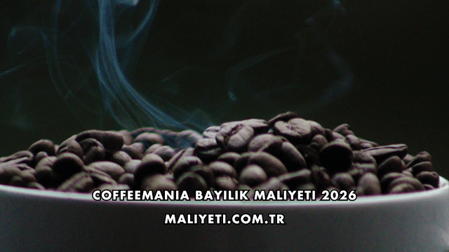 Coffeemania Bayilik Maliyeti 2026