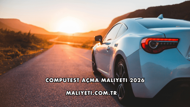 Computest Açma Maliyeti 2026