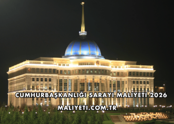 Cumhurbaşkanlığı Sarayı Maliyeti 2026